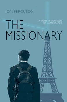 Paperback The Missionary: A Story the Opposite of Kierkegaard's Book