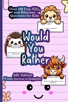 Paperback Would You Rather Books for Kids 8-12: Fun Silly and Hilarious Either Or Choices From Auroras to Zeppelins Book