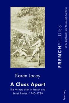 Paperback A Class Apart: The Military Man in French and British Fiction, 1740-1789 Book