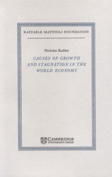 Causes of Growth and Stagnation in the World Economy (Raffaele Mattioli Lectures) - Book  of the Raffaele Mattioli Lectures