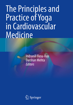 Paperback The Principles and Practice of Yoga in Cardiovascular Medicine Book