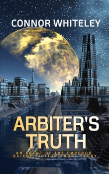 Paperback Arbiter's Truth: An Agent of The Emperor Science Fiction Short Story Book