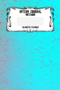 Paperback Intern Journal Notebook 55 Sheets/110 Pages: Keep Track And Record Daily Notes During Internship Perfect Gift For Interns, Trainees, Apprentices, Novi Book