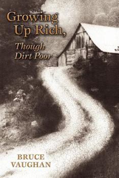 Paperback Growing Up Rich, Though Dirt Poor Book