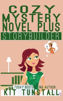 Cozy Mystery Novel Plus Storybuilder (TNT Storybuilders)