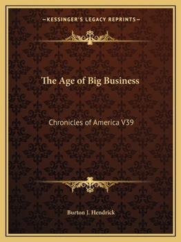 Paperback The Age of Big Business: Chronicles of America V39 Book