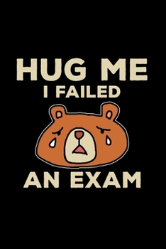 Paperback Hug me I failed an exam: 6x9 Exam - grid - squared paper - notebook - notes Book