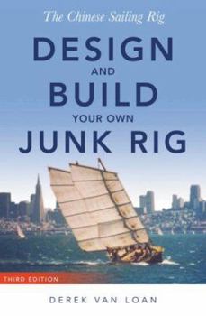 Paperback The Chinese Sailing Rig - Design and Build Your Own Junk Rig Book
