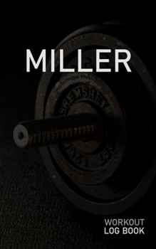 Miles: Blank Daily Workout Log Book Track Exercise Type, Sets, Reps, Weight, Cardio, Calories, Distance & Time Space to Record Stretches, Warmup, Cooldown & Water Intake Custom Personalized First Name
