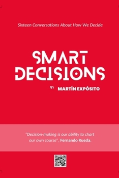 Paperback Smart Decisions: Sixteen Conversations About How We Decide Book