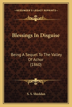 Paperback Blessings In Disguise: Being A Sequel To The Valley Of Achor (1860) Book
