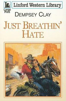 Paperback Just Breathin' Hate (Linford Western Library) [Large Print] Book