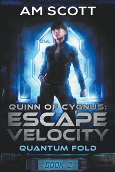 Quinn of Cygnus: Escape Velocity - Book #2 of the Quantum Fold