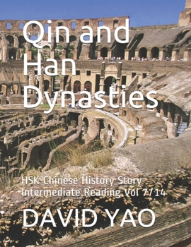Paperback Qin and Han Dynasties: HSK Chinese History Story Intermediate Reading Vol 7/14 Book