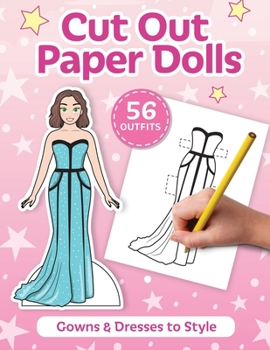 Paperback Cut Out Paper Dolls: 56 Gowns and Dresses Coloring Book