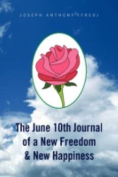 Hardcover The June 10th Journal of a New Freedom & New Happiness Book