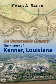 Paperback An Untractable Country: The History of Kenner, Louisiana Book