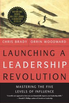 Hardcover Launching a Leadership Revolution: Mastering the Five Levels of Influence Book