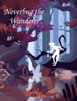 Paperback Neverbug the Wanderer Book