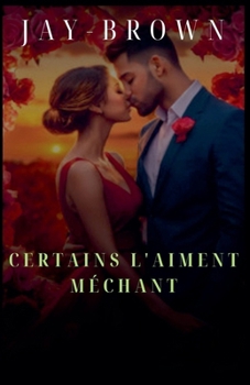 Certains l'aiment méchant (French Edition)