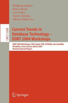 Paperback Current Trends in Database Technology - Edbt 2004 Workshops: Edbt 2004 Workshops Phd, Datax, Pim, P2p&db, and Clustweb, Heraklion, Crete, Greece, Marc Book