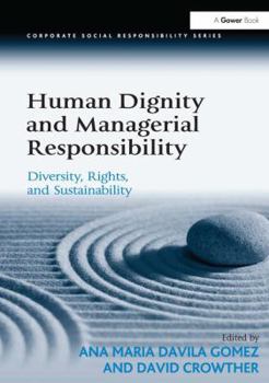 Human Dignity and Managerial Responsibility: Diversity, Rights, and Sustainability