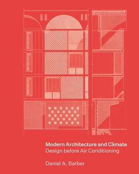 Hardcover Modern Architecture and Climate: Design Before Air Conditioning Book