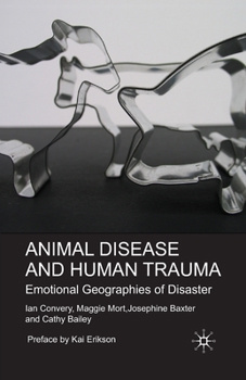 Paperback Animal Disease and Human Trauma: Emotional Geographies of Disaster Book