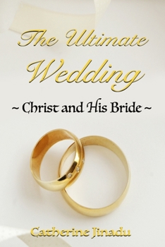 Paperback The Ultimate Wedding: Christ & His Bride Book