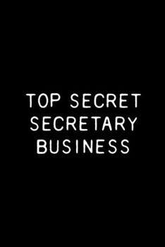 Paperback Top Secret Secretary Business: Funny Office Notebook 6x9 With 110 Blank Ruled Pages Book