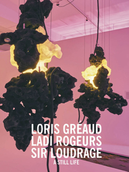 Hardcover Loris Gréaud: Ladi Rogeurs / Sir Loudrage: Glorius Read Book