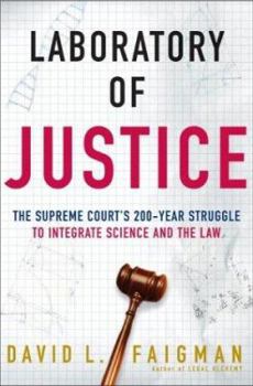 Hardcover Laboratory of Justice: The Supreme Court's 200-Year Struggle to Integrate Science and the Law Book