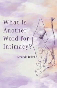 Paperback What is Another Word for Intimacy? Book