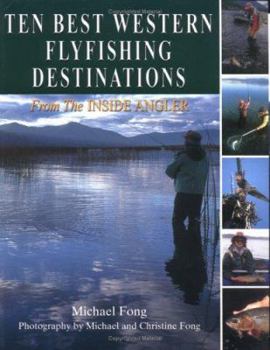 Paperback Ten Best Western Flyfishing Destinations: From the Inside Angler Book