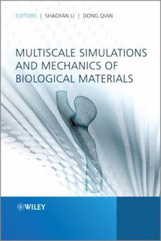 Hardcover Multiscale Simulations and Mechanics of Biological Materials Book