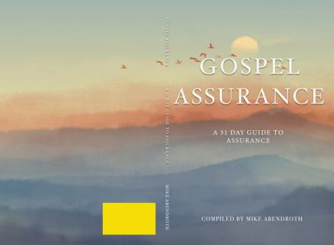 Paperback Gospel Assurance: A 31 Day Guide to Assurance Book