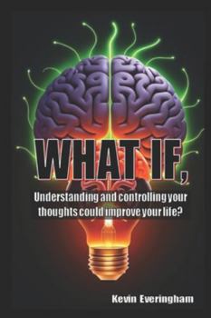 Paperback What if understanding and controlling your thoughts could improve your life? Book