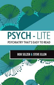 Paperback Psych-lite: Psychiatry That's Easy To Read Book