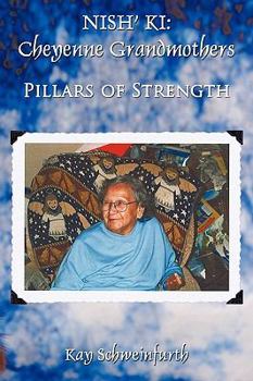 Paperback Nish' KI: Cheyenne Grandmothers: Pillars of Strength Book