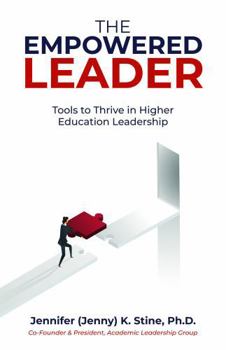 Paperback The Empowered Leader: Tools To Thrive In Higher Education Leadership Book