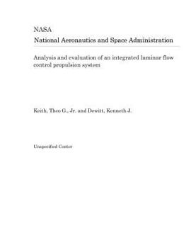 Analysis and evaluation of an integrated laminar flow control propulsion system