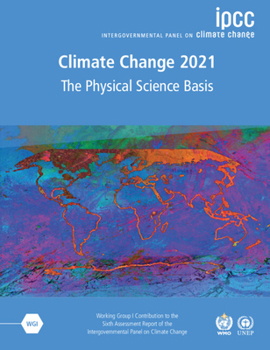 Paperback Climate Change 2021 - The Physical Science Basis: Working Group I Contribution to the Sixth Assessment Report of the Intergovernmental Panel on Climat Book