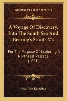 A Voyage Of Discovery, Into The South Sea And Beering's Straits V2: For The Purpose Of Exploring A Northeast Passage