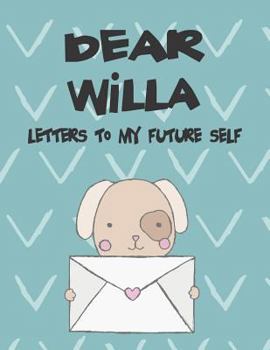 Paperback Dear Willa, Letters to My Future Self: A Girl's Thoughts Book