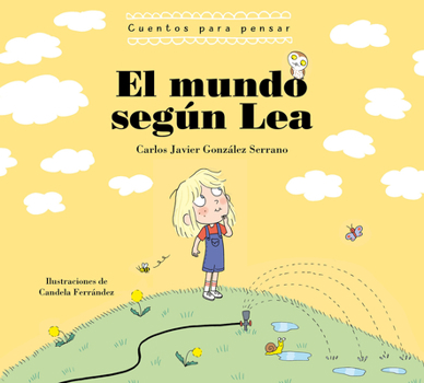 Hardcover El Mundo Según Lea. Cuentos Para Pensar / The World According to Lea. Stories to Think about [Spanish] Book