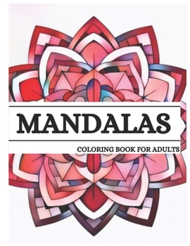 mandalas: book for adults: An Adult Coloring Book with Easy and Relieving Mindful Patterns