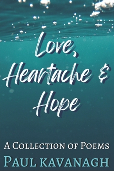 Paperback Love, Heartache & Hope: A Collection of Poems Book