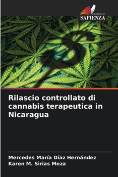 Paperback Rilascio controllato di cannabis terapeutica in Nicaragua [Italian] Book