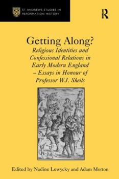 Paperback Getting Along?: Religious Identities and Confessional Relations in Early Modern England - Essays in Honour of Professor W.J. Sheils Book