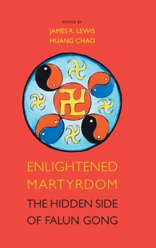 Hardcover Enlightened Martyrdom: The Hidden Side of Falun Gong Book